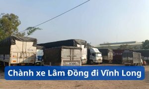 Chành xe Lâm Đồng đi Vĩnh Long