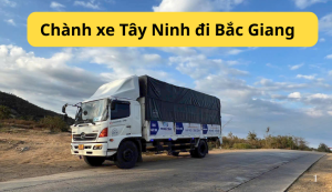 Chành xe Tây Ninh đi Bắc Giang