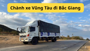 Chành xe Vũng Tàu đi Bắc Giang