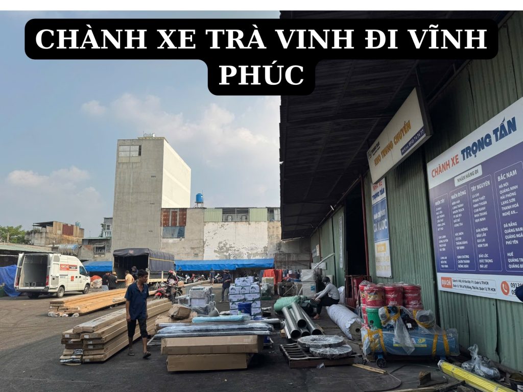 Chành xe trà vinh đi vĩnh phúc