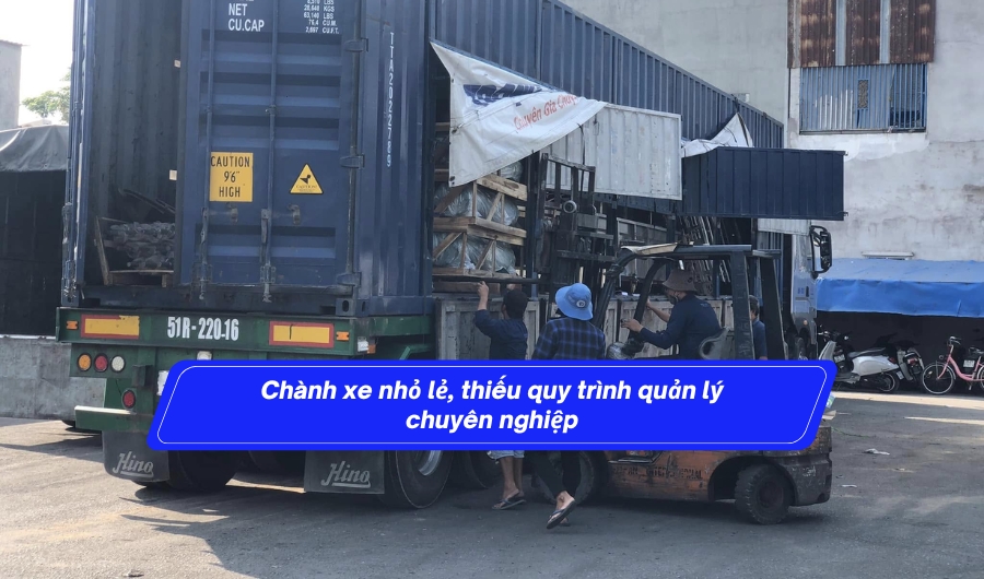 Chành xe nhỏ lẻ, không có quy trình quản lý chuyên nghiệp