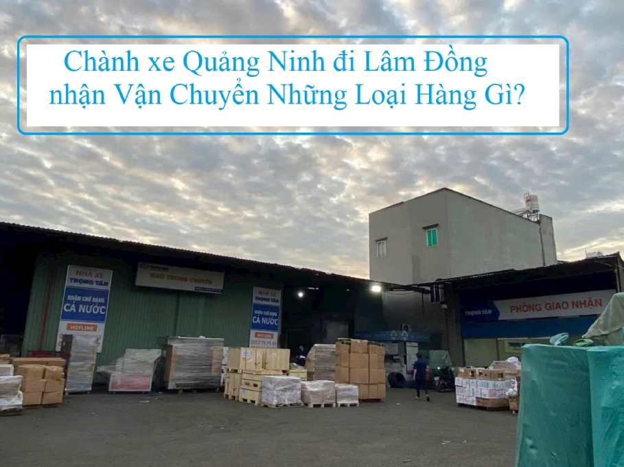 Chành xe Quảng Ninh đi Lâm Đồng