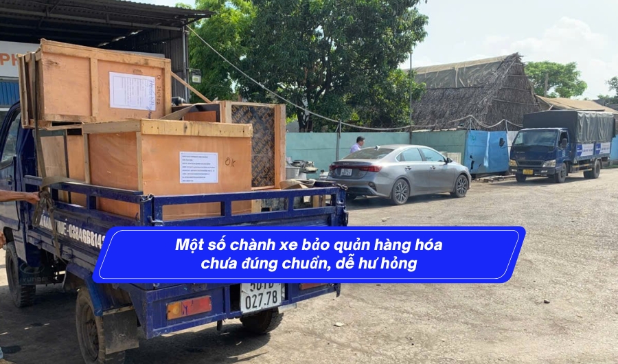 chành xe bảo quản hàng hóa chưa đúng chuẩn, dễ hư