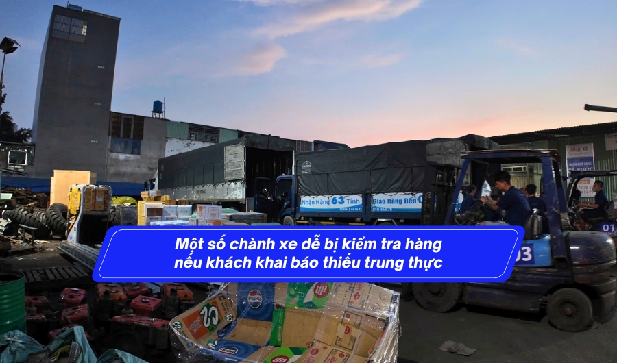 Một số chành xe dễ bị kiểm tra hàng nếu khách khai báo thiếu trung thực