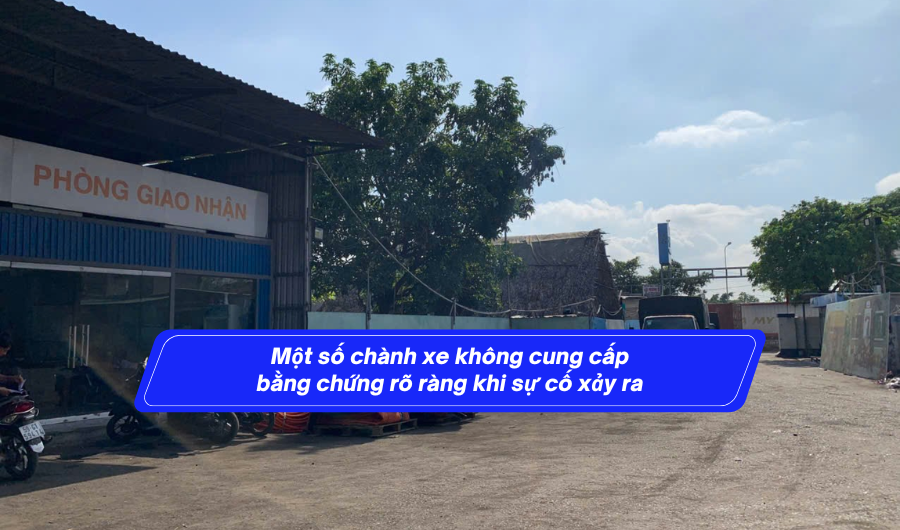 Một số chành xe không cung cấp bằng chứng rõ ràng khi sự cố xảy ra
