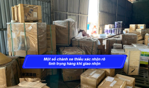 Một số chành xe thiếu xác nhận rõ tình trạng hàng khi giao nhận