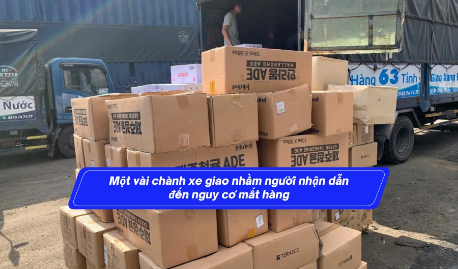 Một vài chành xe giao nhầm người nhận