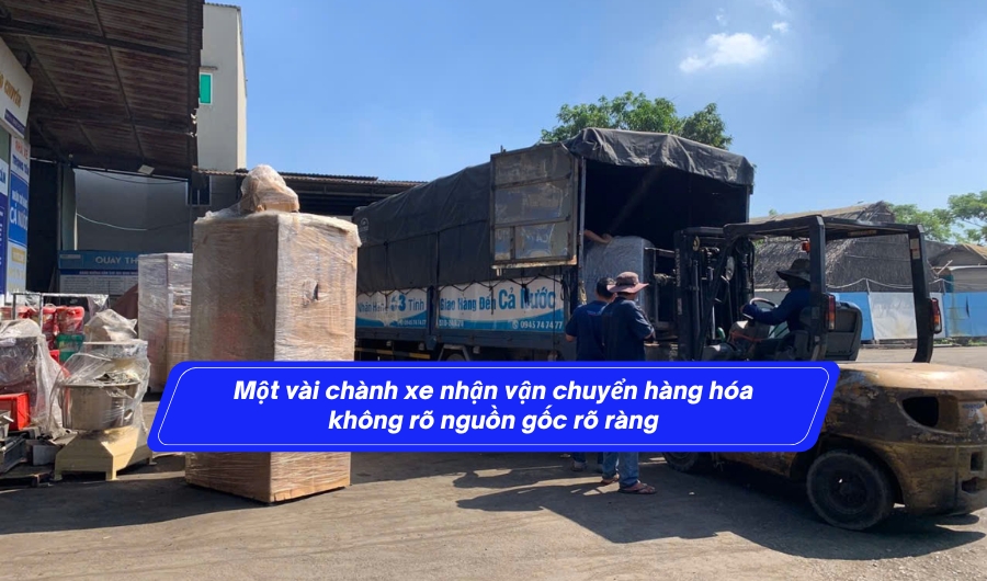 Một vài chành xe nhận vận chuyển hàng hóa không rõ nguồn gốc rõ ràng