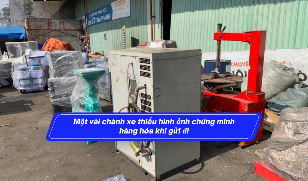 Một vài chành xe thiếu hình ảnh chứng minh hàng hóa khi gửi đi