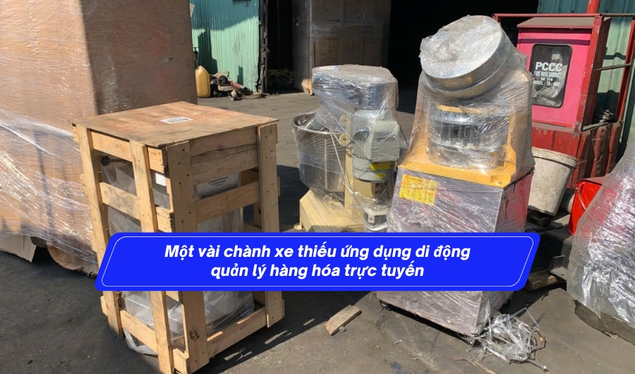 Một vài chành xe thiếu ứng dụng di động quản lý hàng hóa trực tuyến