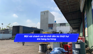 Một vài chành xe từ chối đền bù thiệt hại khi hàng hư hỏng