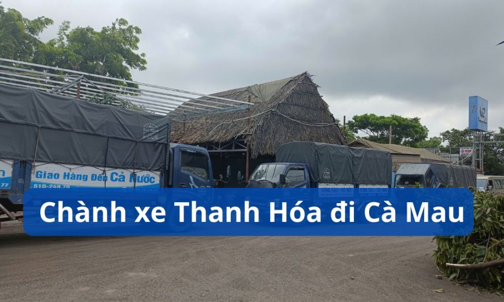 Chành xe Thanh Hóa đi Cà Mau