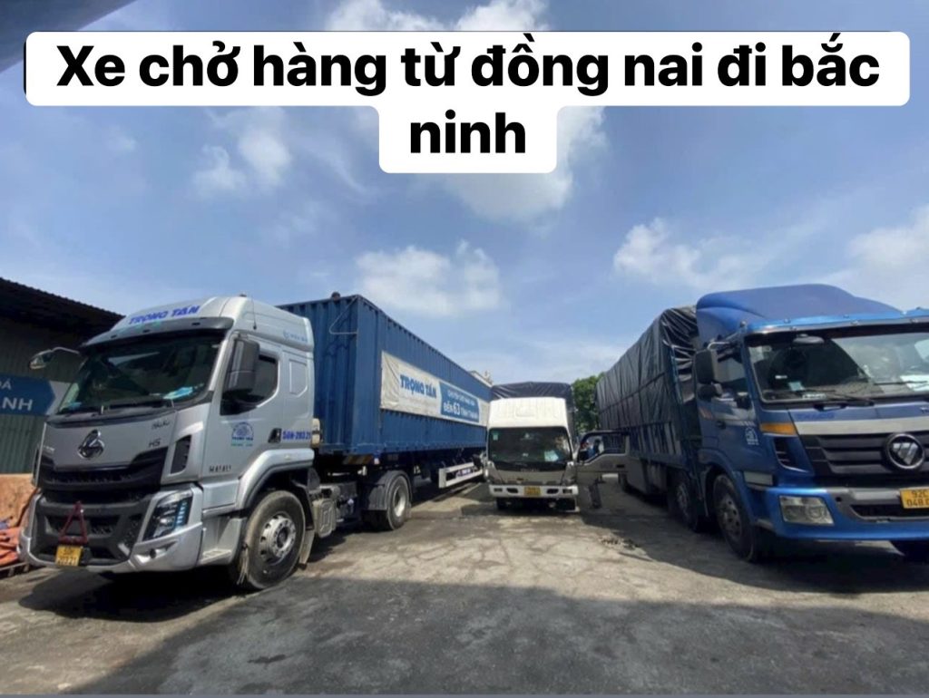 Xe chở hàng từ đồng nai đi bắc ninh